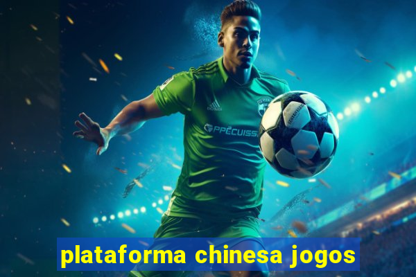 plataforma chinesa jogos